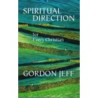 Spiritual Direction For Every Christian by Gordon Jeff